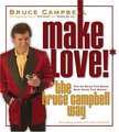 Make Love The Bruce Campbell Way