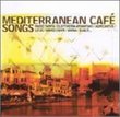 Mediterranean Cafe Songs