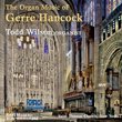 Organ Music of Gerre Hancock
