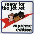 Songs for the Jet Set: Supreme Edition