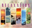 The Art Of Relaxation: A Collection Of Irresistably Soothing Music