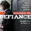 Sounds of Defiance: Music of Shostakovich, Schnittke, Pärt, and Achron