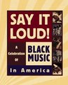 Say It Loud: Black Music in America