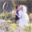 O Perfect Love And Other Wedding Songs