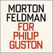 Morton Feldman: For Philip Guston by Hat Hut