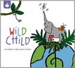 Wild Chid - The Celebrate Earth Children's Music Series from Recess Music