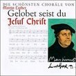 Gelobet seist du Jesus Christ: die schonsten chorale von Martin Luther