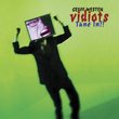 Vidiots--Tune In!!