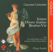 Carissimi: Jonas; Historia Divitis