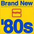 Replay: Brand New 80s
