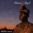 Miners' Angel: A Tribute To Mother Jones