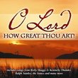 O Lord How Great Thou Art