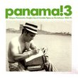 Panama! 3: Calypso Panameno, Guajira Jazz and Cumbia Tipica on Theisthmus 1960-1975