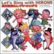 Hiromi Shibaya to Utaou Let's Sing