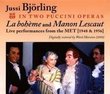 "Jussi Bjorling in Two Puccini Operas: 'La Boheme' and 'Manon Lescaut'" Giacomo Puccini: La Boheme [New York -- December 25, 1948; Bidu Sayao, Jussi Bjorling (Bjoerling), Mimi Benzell, Frank Valentino, George Cehanovsky, Nicola Moscona, Salvatore Baccalon