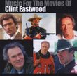 Music for the Movies of Clint Eastwood