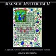 Magnum Mysterium II - A Special 2 1/2 Hour Collection Of Sacred Music Classics