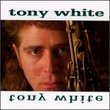 Tony White [Enhanced CD]