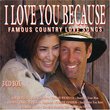 I Love You Because / Famous Country Love Songs