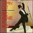 Steppin Out: Astaire at Mgm