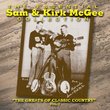 The Greats Of Classic Country Vol. I- SAM & KIRK MCGEE