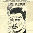 Healing Force: Songs of Albert Ayler