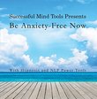 Be Anxiety Free! With Hypnosis and NLP Program