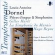 Louis Antoine Dornel: Pièces d'orgue & Simphonies / Cantata "La Fin des Siècles" - Gilles Harlé / La Simphonie du Marais / Hugo Reyne