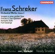 Schreker - Orchestral Works, Vol. 2 ~ Vorspiel zu einer grossen Oper · Prelude to "Das Spielwerk" · Romantic Suit · Five Songs / Karnéus · BBC Philharmonic · Sinaisky