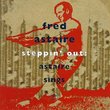 Steppin Out: Astaire Sings