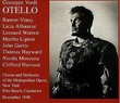 Verdi: Otello [New York -- December 18, 1948; Ramon Vinay, Licia Albanese, Leonard Warren, John Garris, Thomas Hayward, Martha Lipton, Nicola Moscona, Clifford Harvuot; Fritz Busch] Superbly and carefully remastered by Preiser in 1999!