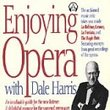 Enjoying Opera With Dale Harris