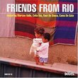 Friends From Rio