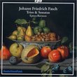 Johann Friedrich Fasch: Trios & Sonatas