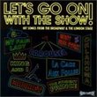 Let's Go On With The Show! Hit Songs From The Broadway & The London Stage (Musical Compilation)