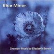 Blue Minor: Chamber Music by Elizabeth Brown