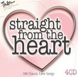 Straight from the Heart - 100 Classic Love Songs