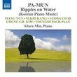 Ripples on Water - Piano Music from Korea, featuring Klara Min