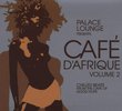 Palace Lounge Presents Cafe d'Afrique, Vol. 2 { Various Artists }