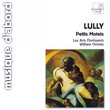 Lully - Petits Motets / Les Arts Florissants, Christie