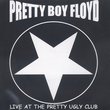 Live at the Pretty Ugly Club
