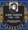 The Chronological Albert Ammons : Classics, 1936-1939