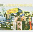 Dub: Journey in Bass Culture