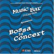 Bossa in Concert: Music Bar Collection