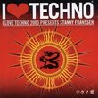 I Love Techno 2003: Mixed By Stanny Franssen