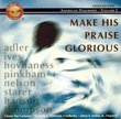 Make His Praise Glorious: American Psalmody, Vol. 1