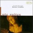 French Baroque Lute Suites ( Du Fault / Gallot / Reusner / Conradi) - Michael Schäffer