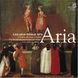 Aria: The Finest Sacred & Secular Arias from 1600 to 1800
