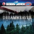 Riddim Driven: Dream Weaver