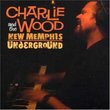 Wood, Charlie & New Memphis Underground